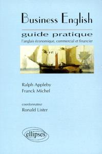 Business English - Guide pratique, L'anglais économique, commercial et financier