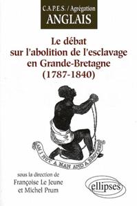 Le débat sur l'abolition de l'esclavage en Grande-Bretagne (1787-1840)