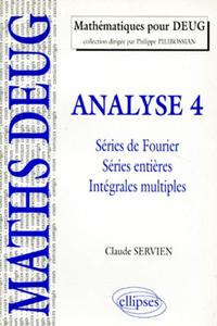 Analyse - 4 - Séries de Fourier, séries entières, intégrales multiples