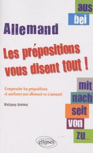 AUS, BEI, MIT, NACH, SEIT, VON, ZU LES PREPOSITIONS VOUS DISENT TOUT ! COMPRENDRE LES PREPOSITIONS E