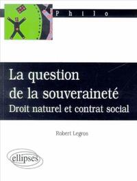 LA QUESTION DE LA SOUVERAINETE : DROIT NATUREL ET CONTRAT SOCIAL