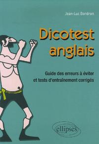 Dico-test - anglais. Guide des erreurs à éviter et tests d'entraînement corrigés