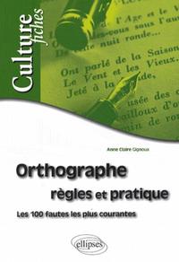 Orthographe – règles et pratique. Les 100 fautes les plus courantes