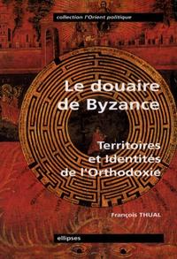 Le Douaire de Byzance - Territoires et Identités de l'orthodoxie