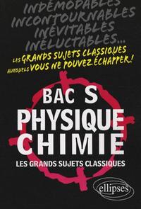 Physique-Chimie - Bac S - Les grands sujets classiques