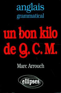 Anglais grammatical - Un bon kilo de Q.C.M.
