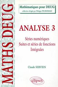 Analyse - 3 - Suites numériques, suites et séries de fonctions, intégrales