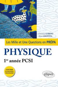 Les 1001 questions de la physique en prépa - 1re année PCSI - programme 2013