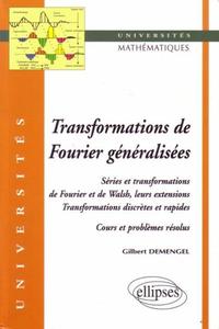 TRANSFORMATIONS GENERALISEES DE FOURIER - SERIES ET TRANSFORMATIONS DE FOURIER ET DE WALSH, LEURS EX
