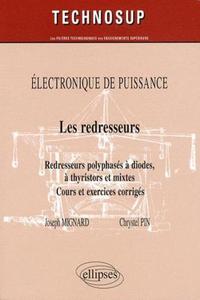 LES REDRESSEURS. REDRESSEURS POLYPHASES A DIODES, A THYRISTORS ET MIXTES. COURS ET EXERCICES CORRIGE