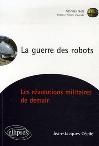 La guerre des robots, Les révolutions militaires de demain