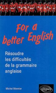 For a better English - Résoudre les difficultés de la grammaire anglaise