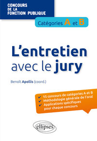 L ENTRETIEN AVEC LE JURY AUX CONCOURS DE LA FONCTION PUBLIQUE DE CATEGORIES A ET B