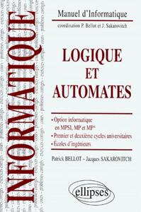 LOGIQUE ET AUTOMATES - OPTION INFORMATIQUE EN MPSI, MP ET MP* - PREMIER ET DEUXIEME CYCLES UNIVERSIT