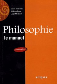 Philosophie, Le manuel - Nouvelle édition