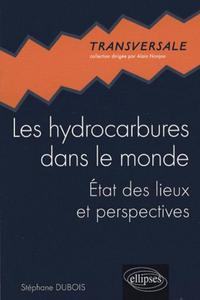 Les hydrocarbures dans le monde. État des lieux et perspectives