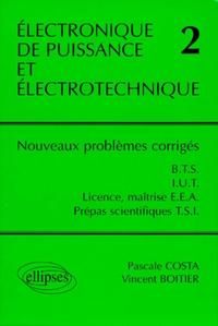 Électronique de puissance et électrotechnique 2 - Nouveaux problèmes corrigés - BTS, IUT, Licence, Maîtrise EEA, classes prépas scientifiques filière TSI