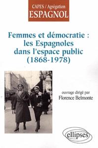 Femmes et démocratie : les Espagnoles dans l'espace public (1868-1978)