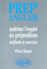 Prep'Anglais - Maîtriser l'emploi des prépositions