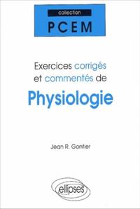 Exercices corrigés et commentés de physiologie