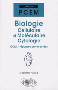 Biologie cellulaire et moléculaire. Cytologie. QCM / réponses commentées