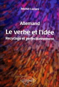 LE VERBE ET L'IDEE - RECYCLAGE ET PERFECTIONNEMENT EN ALLEMAND