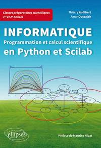 INFORMATIQUE EN CLASSES PREPARATOIRES SCIENTIFIQUES 1RE ET 2E ANNEES - PROGRAMMATION ET CALCUL SCIEN