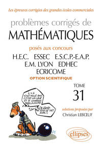 Problèmes de Mathématiques posés aux concours des écoles de commerce - 2010-2011 option scientifique tome 31