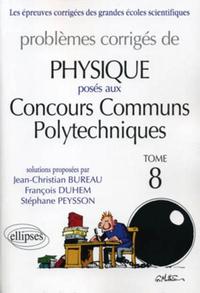 Physique Concours communs polytechniques (CCP) - 2007-2010 - PC-MP- PSI - tome 8