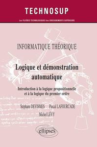 INFORMATIQUE THEORIQUE - LOGIQUE ET DEMONSTRATION AUTOMATIQUE - INTRODUCTION A LA LOGIQUE PROPOSITIO