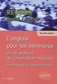 anglais pour les infirmières (L'). Guide pratique de conversation médicale. Nouvelle édition