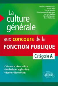 LA CULTURE GENERALE AUX CONCOURS DE LA FONCTION PUBLIQUE DE CATEGORIE A