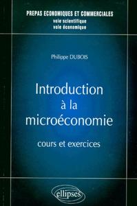 MICRO-ECONOMIE - COURS ET EXERCICES - PREPAS HEC VOIES SCIENTIFIQUE ET ECONOMIQUE