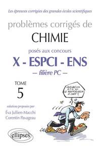 CHIMIE X-ENS DE 2008 A 2012 - TOME 5 - FILIERE PC