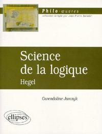 HEGEL, SCIENCE DE LA LOGIQUE
