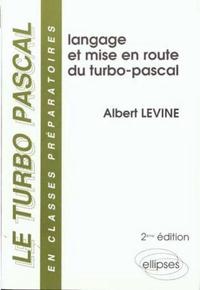 TURBO-PASCAL EN CLASSES PREPARATOIRES (LE) - VOLUME 1 - LANGAGE ET MISE EN ROUTE DU TURBO PASCAL - 2