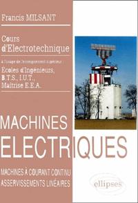 MACHINES ELECTRIQUES (BTS, IUT, CNAM) - VOL. 2 : MACHINES A COURANT CONTINU.