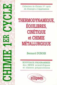 THERMODYNAMIQUE, EQUILIBRES, CINETIQUE ET CHIMIE METALLURGIQUE