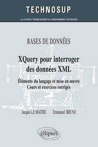 BASES DE DONNEES - XQUERY POUR INTERROGER DES DONNEES XML - ELEMENTS DU LANGAGE ET MISE EN OEUVRE -