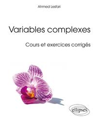 Variables complexes (cours et exercices corrigés)