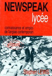 Newspeak Lycée - Connaissance et emploi de l'anglais contemporain