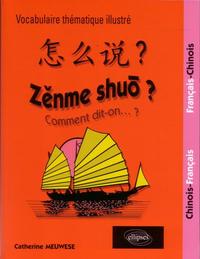 Zenme shuo ? Comment dit-on ? Lexique thématique français-chinois/chinois-français