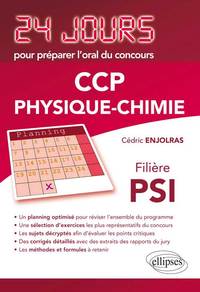 PHYSIQUE-CHIMIE 24 JOURS POUR PREPARER L`ORAL DU CONCOURS CCP - FILIERE PSI