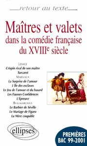 Maîtres et valets dans la comédie française du XVIIIe siècle (Lesage, Marivaux, Beaumarchais - 12 pièces)