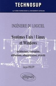 INGENIERIE DU LOGICIEL - SYSTEMES UNIX / LINUX ET WINDOWS - ARCHITECTURE, CONCEPTION, UTILISATIONS,