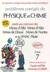 PROBLEMES CORRIGES DE PHYSIQUE ET DE CHIMIE POSES AUX MINES D'ALBI, ALES, DOUAI, NANTES, ET A L'ENAC