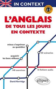In context. l'anglais de tous les jours en contexte. Mieux s'exprimer au quotidien (avec fichiers audio)