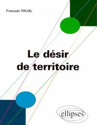 Le désir de territoire - Morphogénèses territoriales et identités