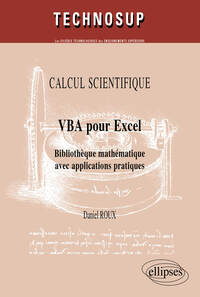 VBA POUR EXCEL. BIBLIOTHEQUE MATHEMATIQUE AVEC APPLICATIONS PRATIQUES. CALCUL SCIENTIFIQUE - NIVEAU