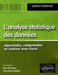 ANALYSE STATISTIQUE DES DONNEES APPRENDRE, COMPRENDRE ET REALISER AVEC EXCEL (L')